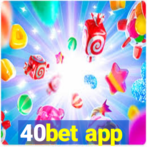 40bet app